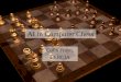 AI in Computer Chess - University of Birminghamjxb/IAI/w9g.pdf · position and the best move so far scores +15 centipawns. ... • The goal of computer chess is to mimic the concept