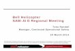 Bell Helicopter SAM-AIG Regional Meeting. Tonny_Randall_Bell... · Bell Helicopter SAM-AIG Regional Meeting Tony Randall Manager, Continued Operational Safety ... – Simulation/Recreation