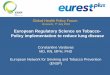European Regulatory Science on Tobacco- Policy ... · 11/07/2016 · European Regulatory Science on Tobacco- ... • European Regulatory Science on Tobacco: Policy implementation