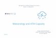 Meteorology and ATM Capacity - optmet.files.wordpress.com€¦ · Sevilla – 25 May 2017 Management of Meteorological Uncertainty ... • The local FMPs monitor demand vs capacity