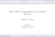 CPSC 467b: Cryptography and Computer Securityzoo.cs.yale.edu/classes/cs467/2013s/lectures/ln01.pdf · CPSC 467b: Cryptography and Computer Security Michael J. Fischer ... I Cryptography
