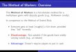 The Method of Markers: Overview - University of Kansaspeople.ku.edu/~jlmartin/courses/math105-F11/Lectures/chapter3-part... · The Method of Markers: Overview The Method of Markers