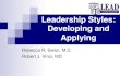 Leadership Styles: Developing and Applying own preferred leadership styles ... Successful leadership and accomplishments are not the result of ... Primal Leadership, Goleman, Boiyakas,