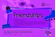 Friendships - CCEA · Unit 4: Friendships . ... Be systematic and work through the stages in a task; Explain their methods and opinions, and the reasons for choices and actions; 