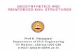 GEOSYNTHETICS AND REINFORCED SOIL STRUCTURES · GEOSYNTHETICS AND REINFORCED SOIL STRUCTURES Prof K. Rajagopal Department of Civil Engineering IIT Madras, Chennai 600 036 e-mail: