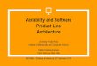 Variability and Software Product Line Architecture - USP · Variability and Software Product Line Architecture ... § The architecture for a software ... Software Architecture in