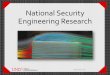National Security Engineering Research€¢ Structural dynamics, explosives, and impact ... S. Mukhopadhyay, ... National Security Engineering Research