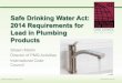 Safe Drinking Water Act: 2014 Requirements for Lead in ...iccsafe.org/cs/PMG/Documents/10-31-2013_LeadInPlumbingProducts.pdf · Safe Drinking Water Act: 2014 Requirements for Lead