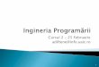 Cursul 2 25 Februarie adiftene@info.uaicadiftene/Scoala/2013/IP/Cursuri/IP02.pdf · Ingineria programării (Software engineering) Se referă la metodologiile folosite în rezolvarea