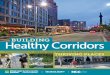 BUILDING Healthy Corridors - Urban Land · PDF fileTRANSFORMING URBAN AND SUBURBAN ARTERIALS INTO Healthy Corridors BUILDING HEALTHY CORRIDORS: TRANSFORMING URBAN AND SUBURBAN ARTERIALS
