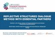 REFLECTIVE STRUCTURED DIALOGUE METHOD WITH ESSENTIAL …Partners+ALA... · REFLECTIVE STRUCTURED DIALOGUE METHOD WITH ESSENTIAL PARTNERS Speakers: John Sarrouf, Director of Program