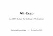Alt-Ergo: An SMT Solver for Software Verification SMT Solver for Software Veri cation ... I tools for numerical calculus (Scilab, Modelica) ... coded in a functional style :