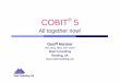 COBIT - all together now! - bcs.org · Business process owners & managers Risk and security managers HR managers ... Each Governance process has 3 Governance practices Evaluate, Direct