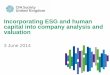 Incorporating ESG and human capital into company … ESG and human capital into company analysis 