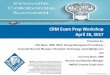 CRM Exam Prep Workshop April 26, 2017 - c.ymcdn.com · 2017 ARMA Houston Spring Conference CRM Exam Prep Workshop April 26, 2017 Presented by: Ellie Maier, CRM, CBCP, Change Management