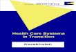 Kazakhstan - WHO/Europe | Home · Kazakhstan Health Care Systems in Transition Kazakhstan ... The designations employed and the presentation of the material in this document do not