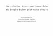 Introduction to current research in de Broglie-Bohm pilot ...mdt26/tti_talks/deBB_10/valentini_tti2010a.pdfIntroduction to current research in ... Antony Valentini Imperial College