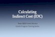 Calculating Indirect Cost (IDC)txforestservice.tamu.edu/uploadedFiles/TFSMain/Finance_and_Admin...Calculating Indirect Cost (IDC) Texas A&M Forest Service Grants Program Training Series