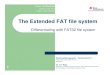 The Extended FAT file system - events.static.linuxfound.org · The Extended FAT file system Keshava Munegowda , Venkatraman S Texas Instruments (India) Pvt Ltd Bangalore. Dr. G T