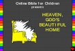 Heaven, God's Beautiful Home PDA - God is a Reality Gods Beautifu… ·  · 2008-01-03home. Heaven is larger and more beautiful than any earthly home. Jesus said, “I go to prepare