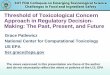 Threshold of Toxicological Concern Approach in … Patlewicz SOT FDA...Threshold of Toxicological Concern Approach in Regulatory Decision- ... TTC is based on a predicted tumour risk