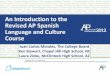 An Introduction to the Revised AP Spanish Language and ...media.collegeboard.com/...RevisedAPSpanishLanguage.pdf · Official announcement of new AP Spanish Language and Culture 