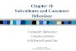 [PPT]Chapter 10 Subcultures and Consumer Behaviourwps.prenhall.com/wps/media/objects/2261/2315489/schiff... · Web viewChapter 10 Subcultures and Consumer Behaviour Consumer Behaviour