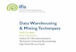 Data Warehousing Mining Techniques - TU Warehousing Mining Techniques Wolf-Tilo Balke ... â€¢ Building the Data Warehouse â€“ William H. Inmon â€“ Wiley, ... warehouse
