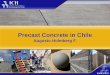 Precast Concrete in Chile - Anmeldung · Limited damage in concrete buildings ... Less than 20 people died in structures with seismic a design ... Hybrid connections building BIBM