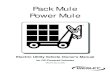 Pack Mule Power Mule the vehicle and to recommend guidelines for safe operation based on the vehicle’s characteristics. Training Vehicle owners are responsible for instructing their