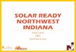 SOLAR READY NORTHWEST INDIANA - NIRPC€¦ · SOLAR READY NORTHWEST INDIANA Kathy Luther EMPC. ... GTM Research/ Solar Energy Industries Association. U.S. Solar Market Insight Report
