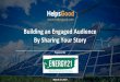 By Sharing Your Story Building an Engaged Audience · Building an Engaged Audience By Sharing Your Story ... // ... mobile and social strategy plans