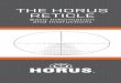 THE HORUS RETICLE - Horus Vision · 2 Focusing the Reticle The Horus reticle consists of the crosshairs, grid pattern, hash marks, and other graphic elements you see when you look