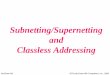 Subnetting/Supernetting and Classless Addressingpages.cs.aueb.gr/courses/networks/Notes2016/Lecture1… ·  · 2016-12-13Subnetting/Supernetting and Classless Addressing. ... **