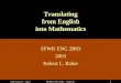 Translating from English into Mathematicsbaber/Courses/2B03/Slides07EnglMath.pdfin probability theory, fuzzy logic) 2003 January – April SFWR ENG 2B03 – Slides 07 4 ... “Throw