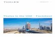 Thales in the UAE Factsheet in the UAE - Factsheet 2 V. 22 Aug. 16 With a presence in the region since 1978, the UAE has evolved into a key player in Thales’ target markets on a