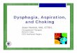 Dysphagia, Aspiration, and Choking Aspiration, and Choking 3 Jean Herrick, MA, OTR/L Occupational Therapist REACH Clinic DDS Northeast Region