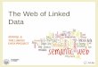 The Web of Linked Data - polito.it€¢The Web of linked data 2/3/2017 01RRDIU ... •Linked Data is not a specification, ... –Describes the interlinking relationship between datasets