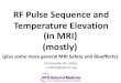 RF Pulse Sequence and Temperature Elevation (in … Pulse Sequence and Temperature Elevation ... Scale Max. Temperature Depends ... High SAR in Brain at High Frequencies?