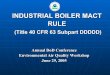 INDUSTRIAL BOILER MACT RULE - InfoHouseinfohouse.p2ric.org/ref/34/33951.pdfTemporary/rental gas or liquid fuel boilers ... New small liquid fuel units that do not burn residual oil