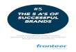 THE 5 A’S OF SUCCESSFUL BRANDS - Fronteer · THE 5 A’S OF SUCCESSFUL BRANDS ... Fortis Bank, Achmea, Nike and Puma. Fronteer works for global leaders in e.g ... rather the perception