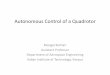 Autonomous Control of a Quadrotor - IIT Kanpur and control/Prof kothari... · Autonomous Control of a Quadrotor Mangal Kothari ... Autonomous Capability . ... – PID controller fails