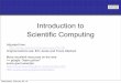 Introduction to Scientific Computing ·  · 2013-02-20Introduction to Scientific Computing Many excellent resources on the web ... •Introduction to Python •Numeric Computing