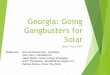 Georgia: Going Gangbusters for Solarmdvseia.org/.../2014/11/Georgia-Going-Gangbusters-for-Solar.pdf · Georgia: Going Gangbusters for Solar Solar Focus 2014 Hannah Masterjohn, VoteSolar