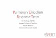 Pulmonary Embolism Response Team - FOMA District 2€¦ · Anticoagulation IV ...Which medical team and service are best equipped to ... The Massachusetts General Hospital Pulmonary