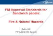 FM Approval Standards for Sandwich panels: Fire & Natural Hazards · FM Approval Standards for Sandwich panels: Fire & Natural Hazards ... FM Approval Standards for Sandwich panels: