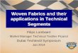 Woven Fabrics and their applications in Technical Segments · PDF fileWoven Fabrics and their applications in Technical Segments . ... Woven vs Non-woven and Knits ... turning yarns