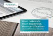 Your network. Your expertise. Your certification. Certification according to international standards You can obtain a certification at the end of nearly all training courses in industrial