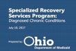 Specialized Recovery Services Program - Ohio Department … · SRS providers are required to report incidents involving the ... Rule 5160-43-08 Specialized Recovery Services program