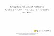 DigiCore Australia’s Australia’s Ctrack Online Quick Start Guide. DigiCore Australia – 936a Glen Huntly Rd, Caulfield South, Vic 3162 Phone: 03 9945-2240 Email: ctrackhelp@digicore-australia.com.au